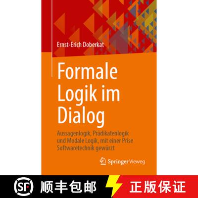 【3-4周达】Formale Logik im Dialog: Aussagenlogik, Prädikatenlogik und Modale Logik, mit einer Prise... [9783662727003]