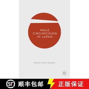【3-4周达】Male Circumcision in Japan (1st ed. 2015) (1st ed. 2015) (1st ed. 2015) (1st ed. 2015) (1s... [9781137518750]