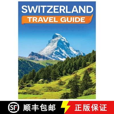 【2-3周达】Switzerland Travel Guide: Discovering the Alpine Charm and Swiss Cultural Treasures [9781088299920]