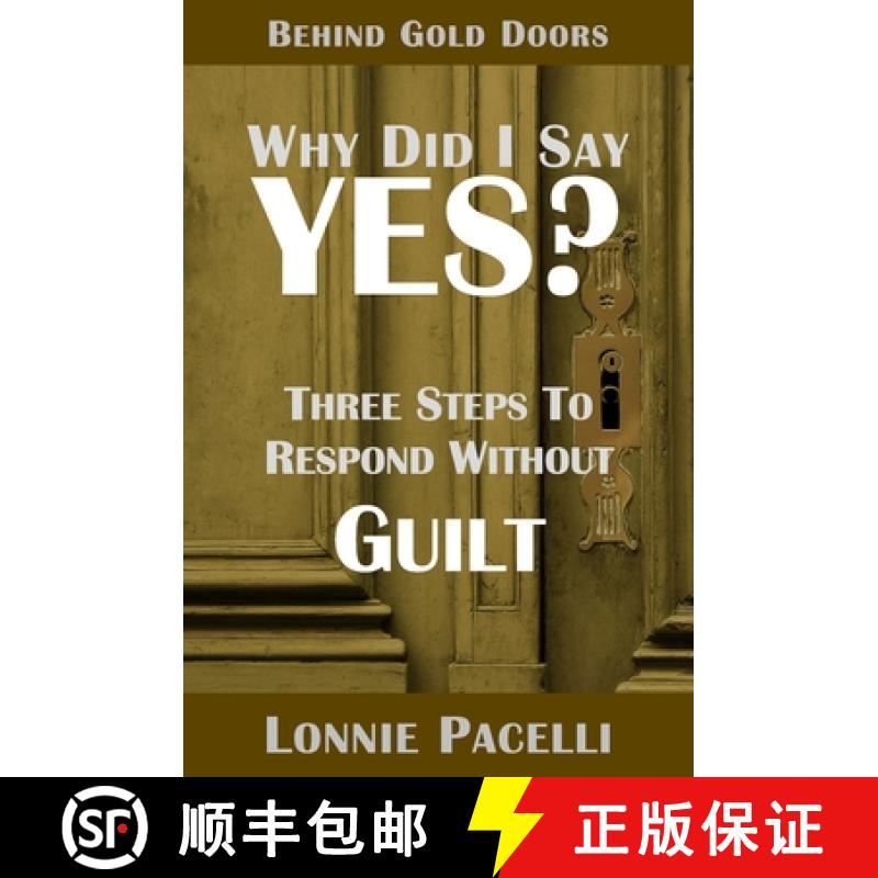 【3-4周达】Behind Gold Doors-Why Did I Say Yes?: Three Steps to Respond Without Guilt [9781933750996]