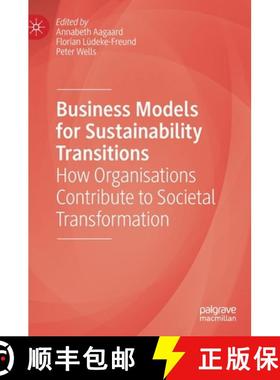 【3-4周达】Business Models for Sustainability Transitions : How Organisations Contribute to Societal ... [9783030775797]