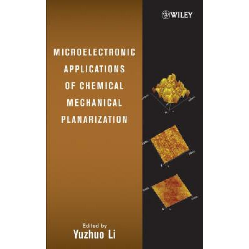 【4周达】Microelectronic Applications Of Chemical Mechanical Planarization [Wiley化学工程] [9780471719199] 书籍/杂志/报纸 科学技术类原版书 原图主图