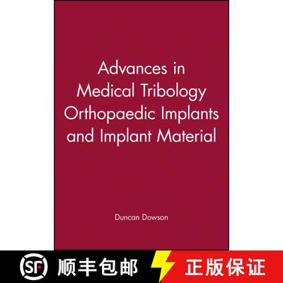 【3-4周达】精装 Advances in Medical Tribology: Orthopaedic Implants and Implant Materials [9781860580697]