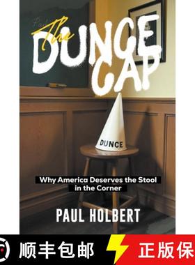 预订 The Dunce Cap: Why America Deserves the Stool in the Corner [9798893060997]