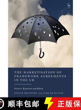 【3-4周达】The Marketisation of Framework Agreements in the UK: Practice, Regulation and Reform [9781509985623]