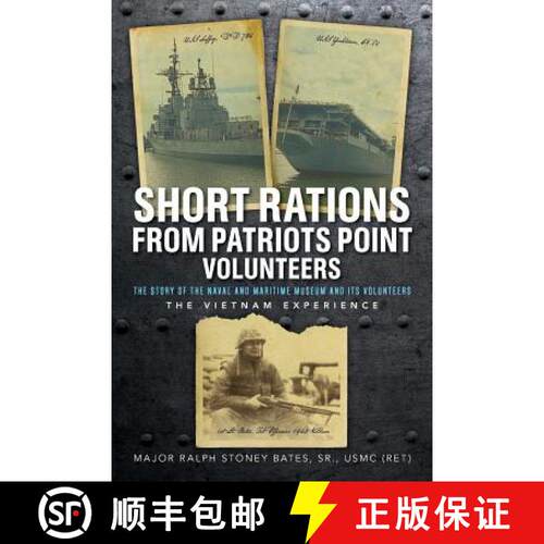 【3-4周达】Short Rations From Patriots Point Volunteers: The Story of the Naval and Maritime Museum a... [9781641113922]