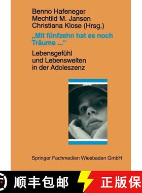 【3-4周达】Mit fünfzehn hat es noch Träume ... : Lebensgefühl und Lebenswelten in der Adoleszenz [9783810019103]