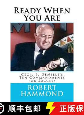 预订 Ready When You Are: Cecil B. DeMille's Ten Commandments for Success [9780615673707]