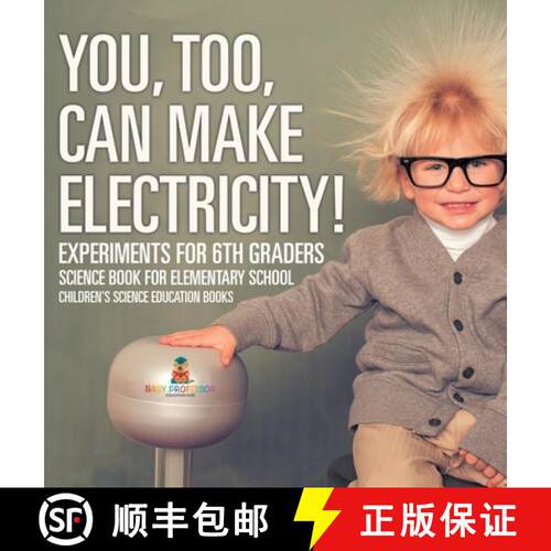【3-4周达】精装 You, Too, Can Make Electricity! Experiments for 6th Graders - Science Book for Elemen... [9798869413215]