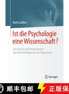【3-4周达】Ist die Psychologie eine Wissenschaft? : Ihre Krisen und Kontroversen von den Anfängen bi... [9783658099268]