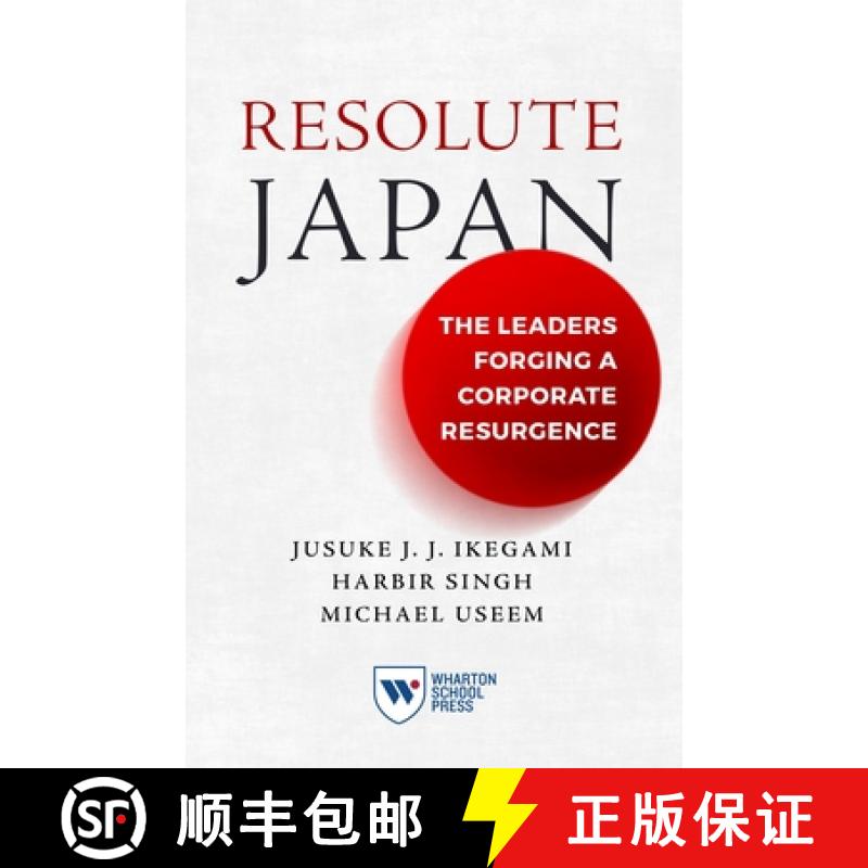 【3-4周达】Resolute Japan: The Leaders Forging a Corporate Resurgence [9781613631829]