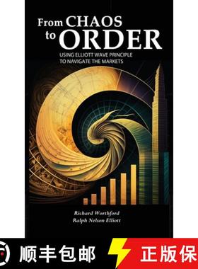预订 From Chaos to Order: Using Elliott Wave Principle to Navigate the Markets [9781638233374]
