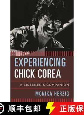 【3-4周达】Experiencing Chick Corea : A Listener's Companion [9781442244689]