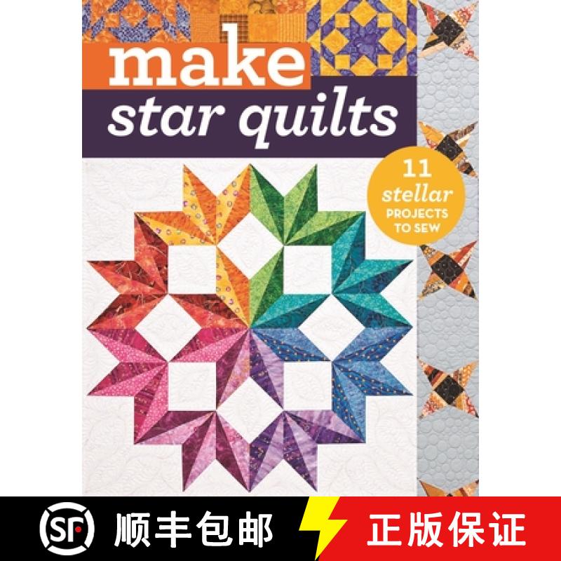【2-3周达】Make Star Quilts - Print-On-Demand Edition: Star Quilts: 11 Stellar Projects to Sew [9781617452536]