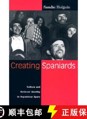 【3-4周达】Creating Spaniards: Culture and National Identity in Republican Spain [9780299176341]