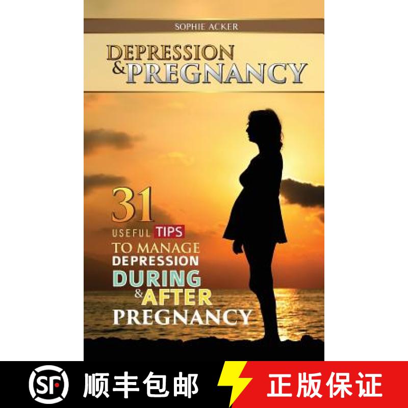 预订 Depression & Pregnancy: 31 Useful Tips To Manage Depression During & After Pregnancy [9781619494534]