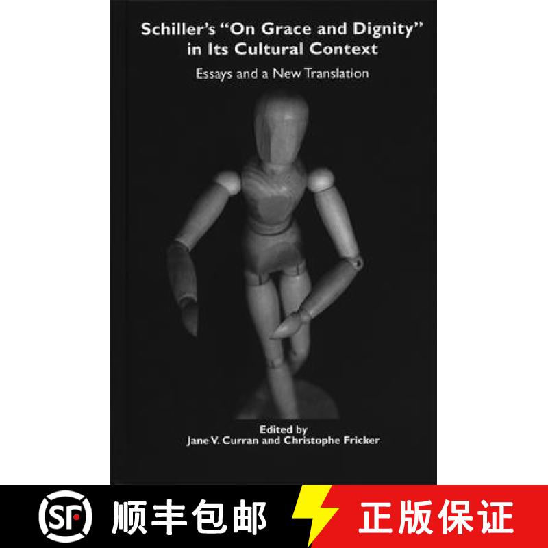 【3-4周达】Schiller's On Grace and Dignity in Its Cultural Context: Essays and a New Translation [9781571133052]