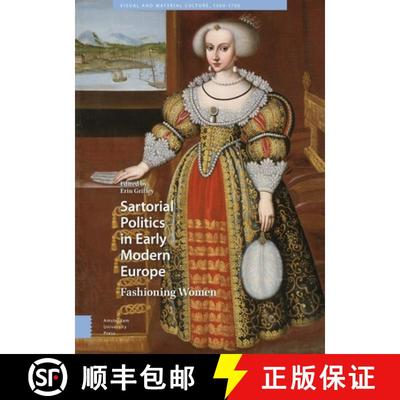 【3-4周达】Sartorial Politics in Early Modern Europe – Fashioning Women [9789462986008]