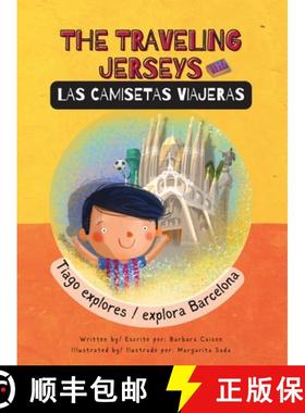 【3-4周达】The Traveling Jerseys/ Las Camisetas Viajeras: Tiago explores/explora Barcelona [9798218217297]