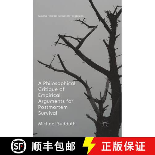 【3-4周达】A Philosophical Critique of Empirical Arguments for Postmortem Survival [9781349552559]