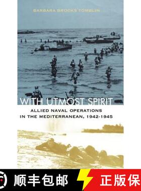 【3-4周达】With Utmost Spirit: Allied Naval Operations in the Mediterranean, 1942-1945 [9780813123387]