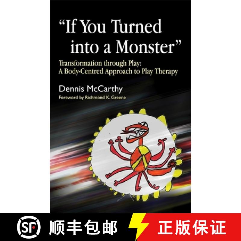 【3-4周达】If You Turned Into a Monster: Transformation Through Play: A Body-Cenetered Approach to Pl...[9781843105299]