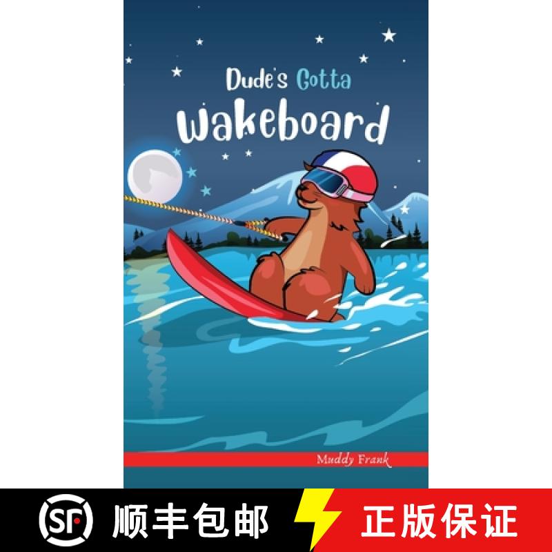 【3-4周达】Dude's Gotta Wakeboard: A French marmot, her funny mountain mates, and their crazy sports ... [9782492620058]