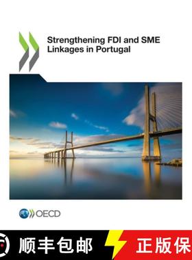 【3-4周达】Strengthening FDI and SME Linkages in Portugal [9789264926752]