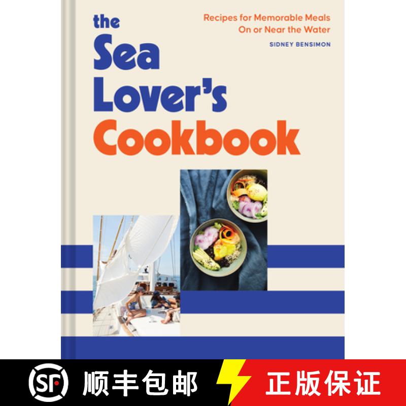 【3-4周达】The Sea Lover's Cookbook: Recipes for Memorable Meals on or Near the Water [9781797205977]