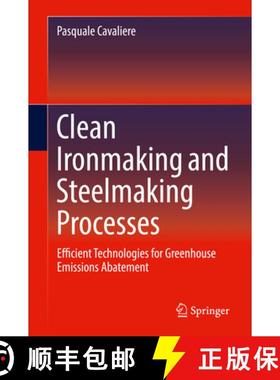 【3-4周达】Clean Ironmaking and Steelmaking Processes: Efficient Technologies for Greenhouse Emission... [9783030212087]