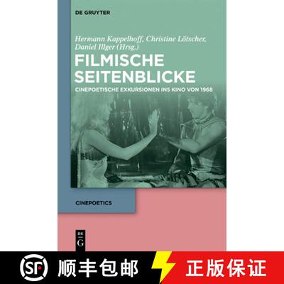 【3-4周达】Filmische Seitenblicke：Cinepoetische Exkursionen ins Kino von 1968 [9783110613179]