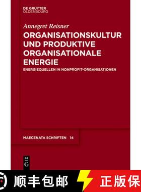 【3-4周达】Organisationskultur Und Produktive Organisationale Energie: Energiequellen in Nonprofit-Or... [9783110553062]