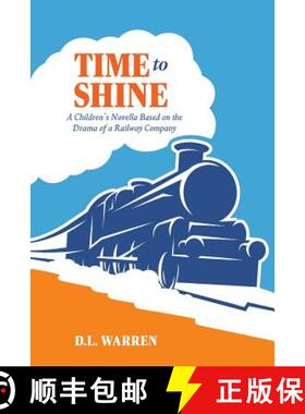 【3-4周达】Time To Shine: a children's novella based on the drama of a railway company [9781911593416]