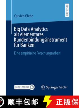 【3-4周达】Big Data Analytics als elementares Kundenbindungsinstrument für Banken : Eine empirische ... [9783658464530]