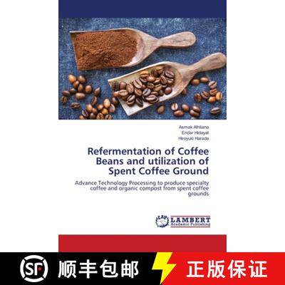 预订 Refermentation of Coffee Beans and utilization of Spent Coffee Ground [9786203306897]