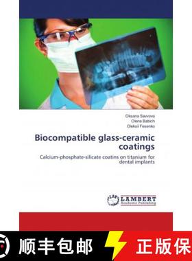 预订 Biocompatible glass-ceramic coatings [9786139927661]