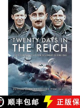 【3-4周达】Twenty Days in the Reich: Three Downed RAF Aircrew in Germany During 1945 [9781526766632]