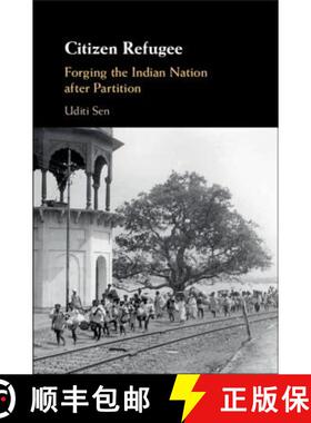 【3-4周达】Citizen Refugee : Forging the Indian Nation after Partition [9781108425612]