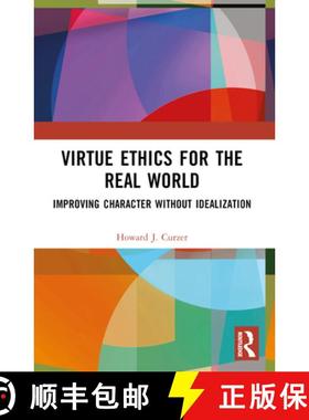【3-4周达】Virtue Ethics for the Real World: Improving Character without Idealization [9781032425481]