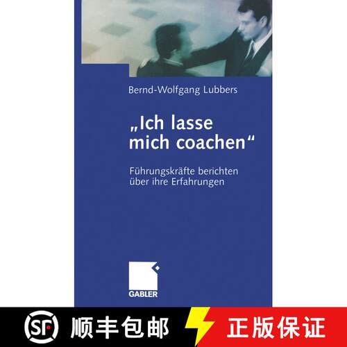 【3-4周达】„Ich lasse mich coachen“: Führungskräfte berichten über ihre Erfahrungen [9783322824639]