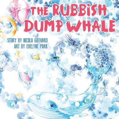 【4周达】The Rubbish Dump Whale [9780993152740]