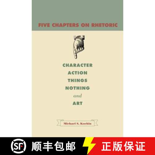 【3-4周达】Five Chapters on Rhetoric – Character, Action, Things, Nothing, and Art [9780271034560]