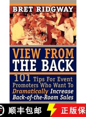 【3-4周达】View from the Back : 101 Tips for Event Promoters Who Want to Dramatically Increase Back-O... [9781600372179]