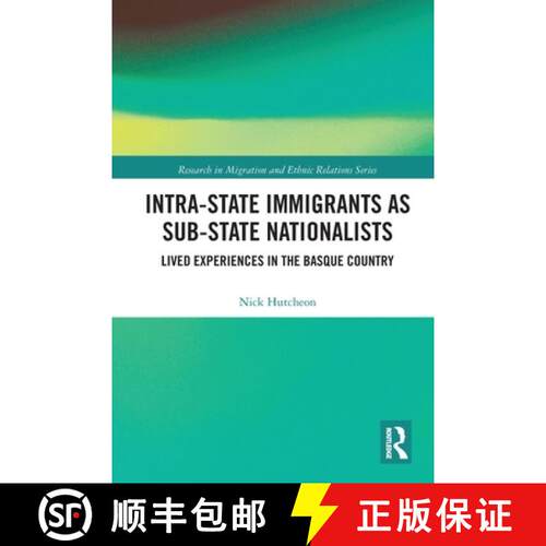 【3-4周达】Intra-State Immigrants as Sub-State Nationalists: Lived Experiences in the Basque Country [9780367777128]