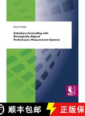 【3-4周达】Subsidiary Controlling with Strategically Aligned Performance Measurement Systems [9783844100303]