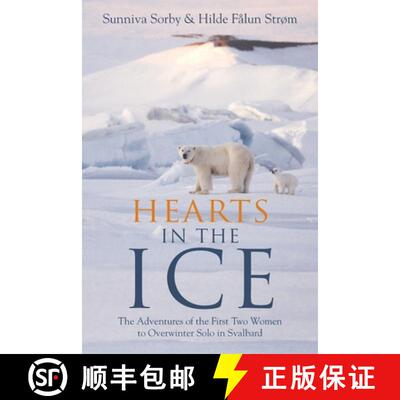 【3-4周达】Hearts in the Ice: The Adventures of the First Two Women to Overwinter Solo in Svalbard [9781956470031]