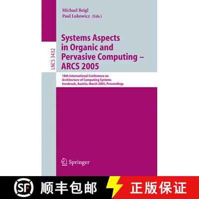 【3-4周达】Systems Aspects in Organic and Pervasive Computing - ARCS 2005: 18th International Confere... [9783540252733]