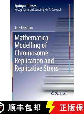 【3-4周达】Mathematical Modelling of Chromosome Replication and Replicative Stress [9783319088600]
