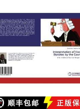 预订 Interpretation of Fiscal Statutes by the Courts [9783330070912]