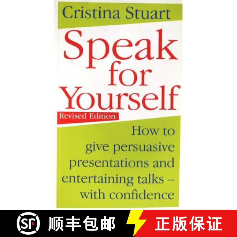 【4周达】Speak for Yourself: How to Give Persuasive Presentations and Entertaining Talks - With Confi... [9780749925932]